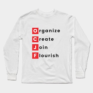 Organize, Create, Join, Flourish Long Sleeve T-Shirt